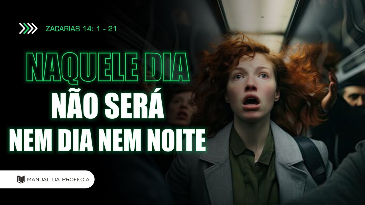 ZACARIAS 14: 1 - 21 [NAQUELE DIA, NÃO SERÁ NEM DIA NEM NOITE] #ZACARIAS #PROFECIA @MANUAL DA PROFECIA​