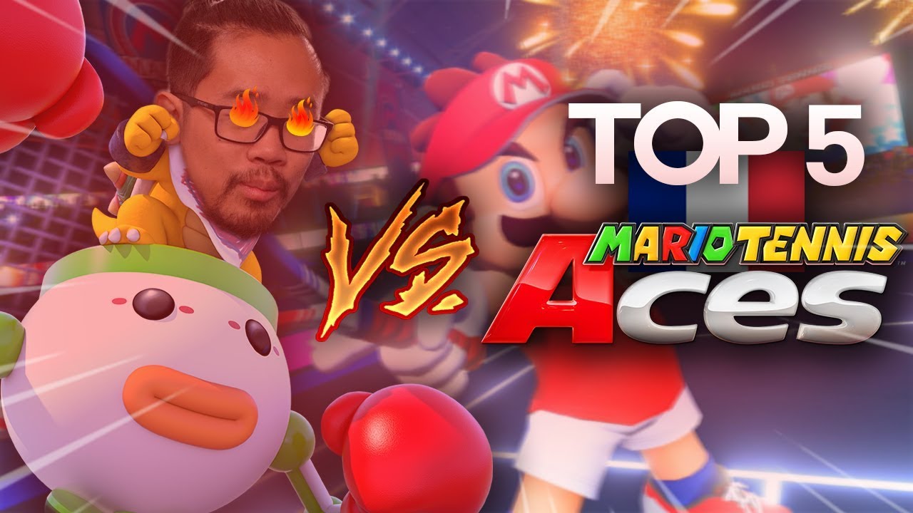 JE TOMBE FACE AU TOP 5 FR SUR MARIO TENNIS ACES !