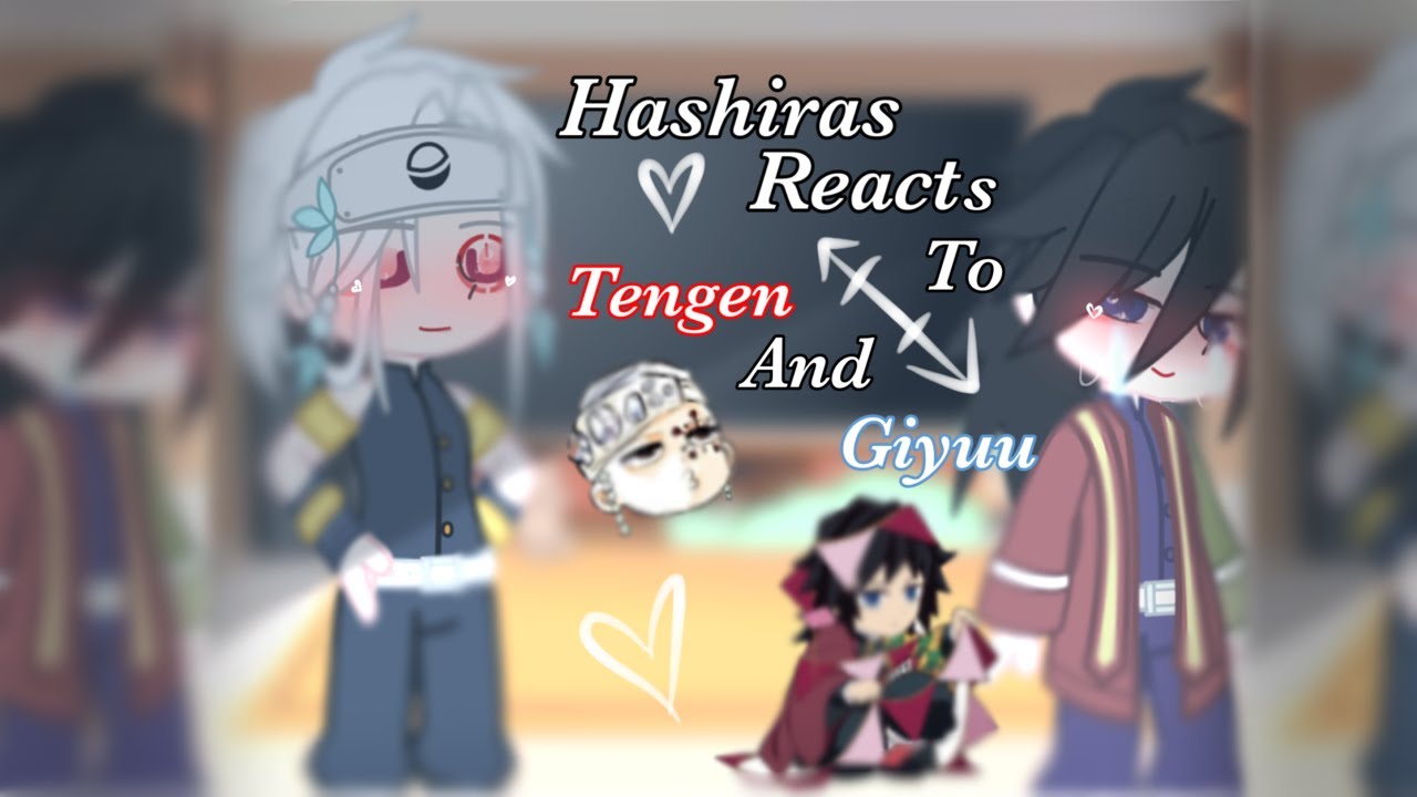 • Hashiras react to eachother (Tengen & Giyuu) part 2/??? // Gacha club • ✨