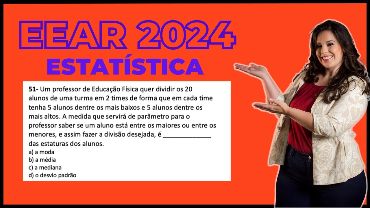 Estatística EEAR 2024 | Um professor de Educação Física quer dividir