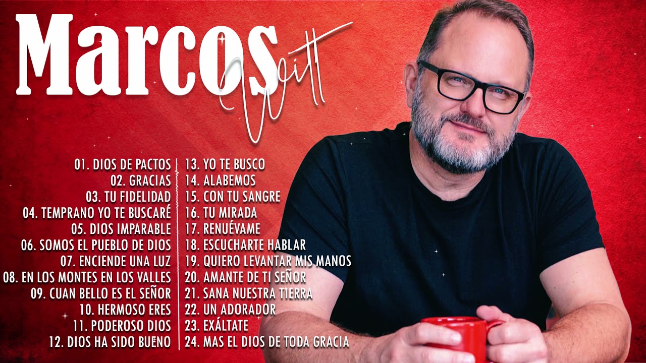 MARCOS WITT - SUS MEJORES CANCIONES - LO MEJOR DE MARCOS WITT MUSICA CRISTIANA 2021