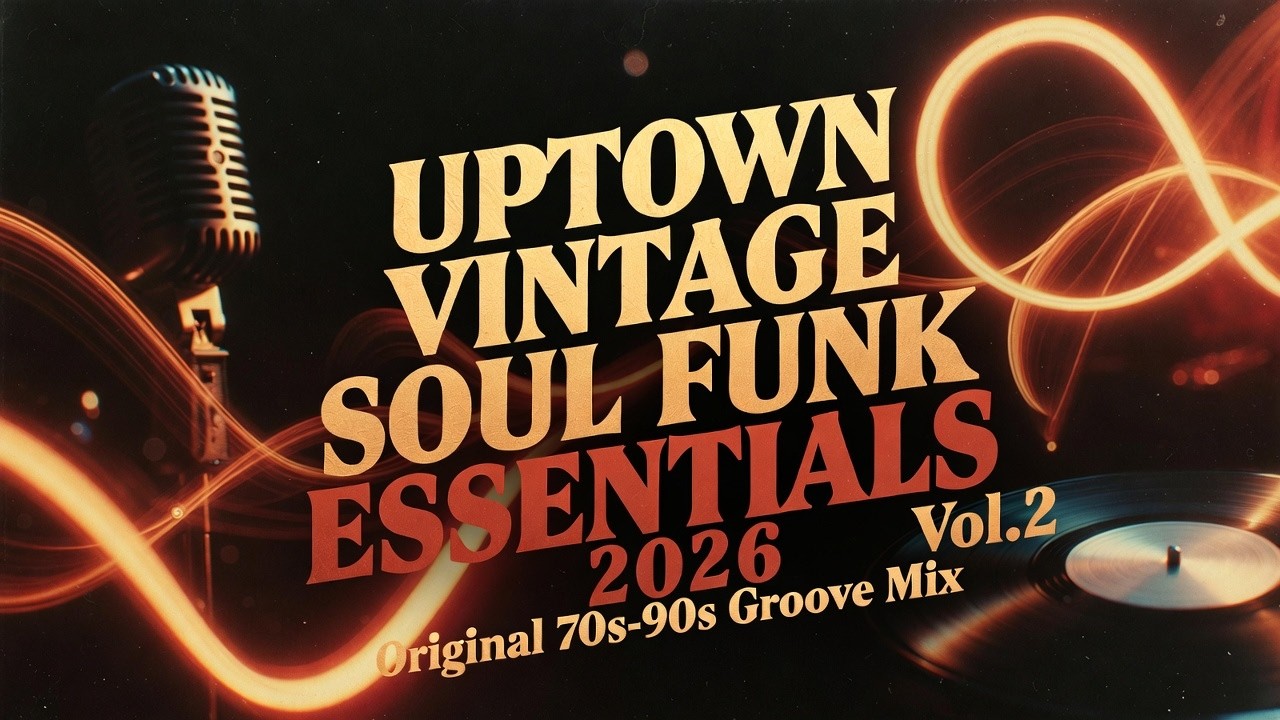 [Playlist] Uptown Vintage Soul Funk Essentials 2026 vol.2🔥