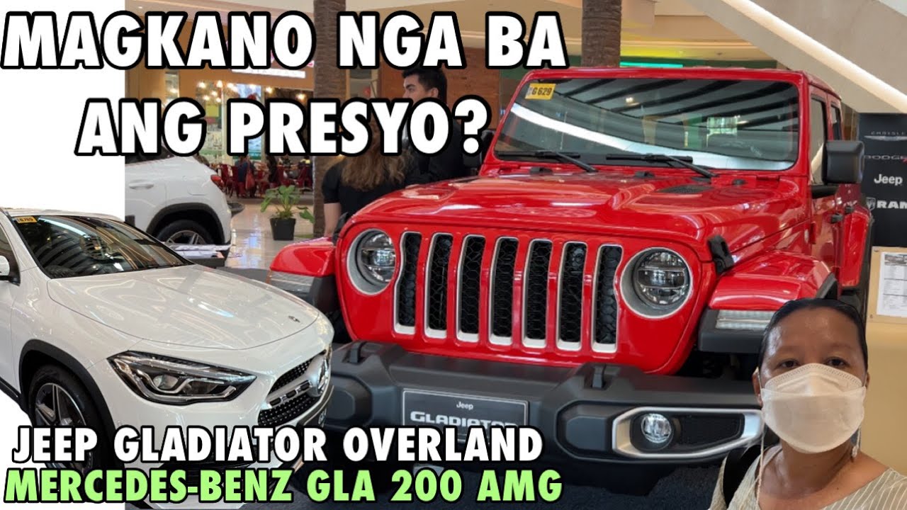 2022 JEEP GLADIATOR OVERLAND & MERCEDES-BENZ GLA 200 AMG PRICE IN THE PHILIPPINES
