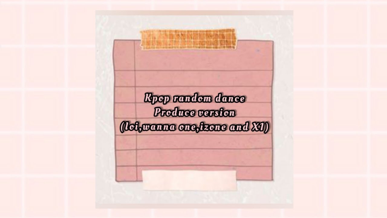 KPOP RANDOM DANCE(PRODUCE VERSION)(PRODUCE 101 S1, 101 S2,48 AND X 101) || NO COUNTDOWN