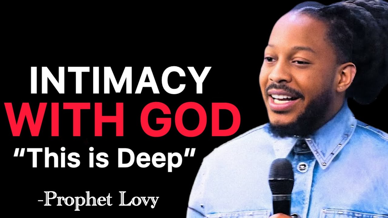 True Intimacy with God: [What He Demands From You] |Prophet Lovy 