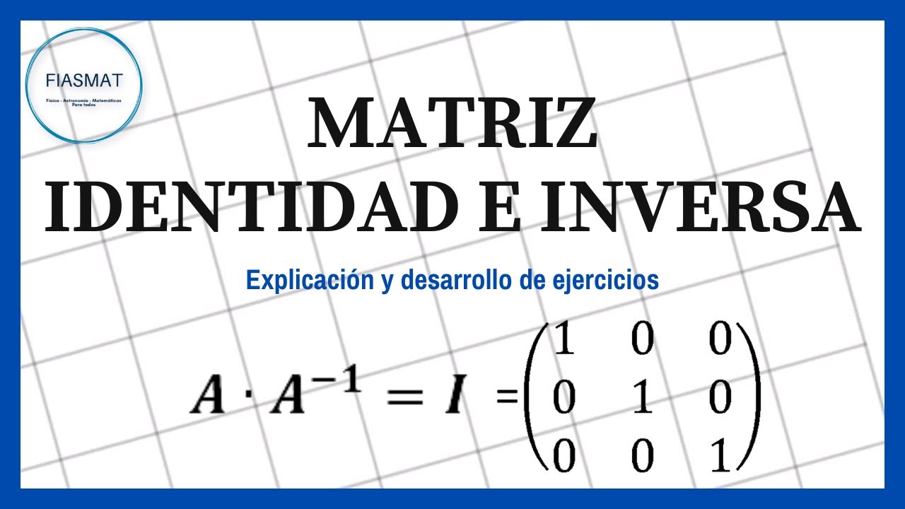 Matriz identidad e Inversa - Calculo de Matriz Identidad