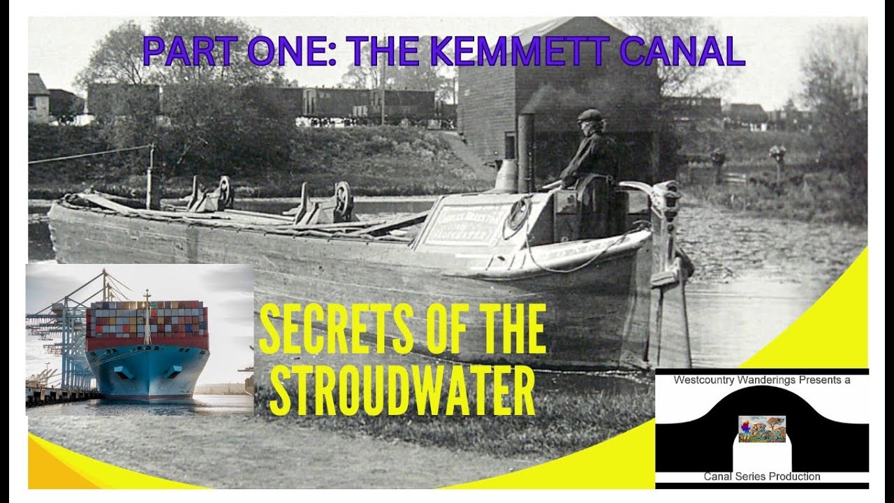 Secrets of the Stroudwater - Part One - The Kemmett Canal