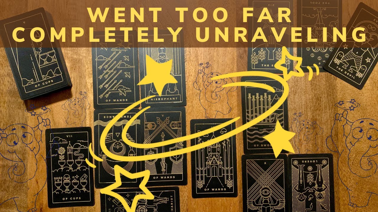 Someone is completely unravelled, unstable, after they went too far, truth coming towards you