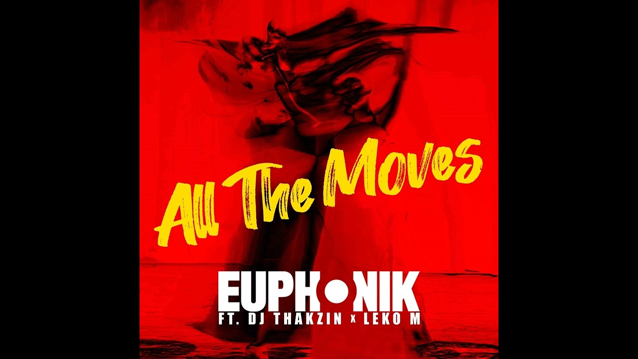 Euphonik - All the Moves feat. DJ Thakzin & Leko M | Afro House Source | #afrohouse #afrotech #dance