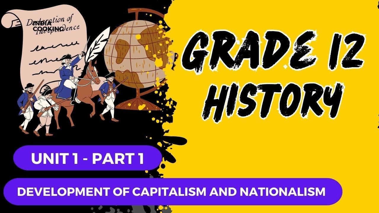 Grade 12 history unit 1 part 1 Development of Capitalism and Nationalism