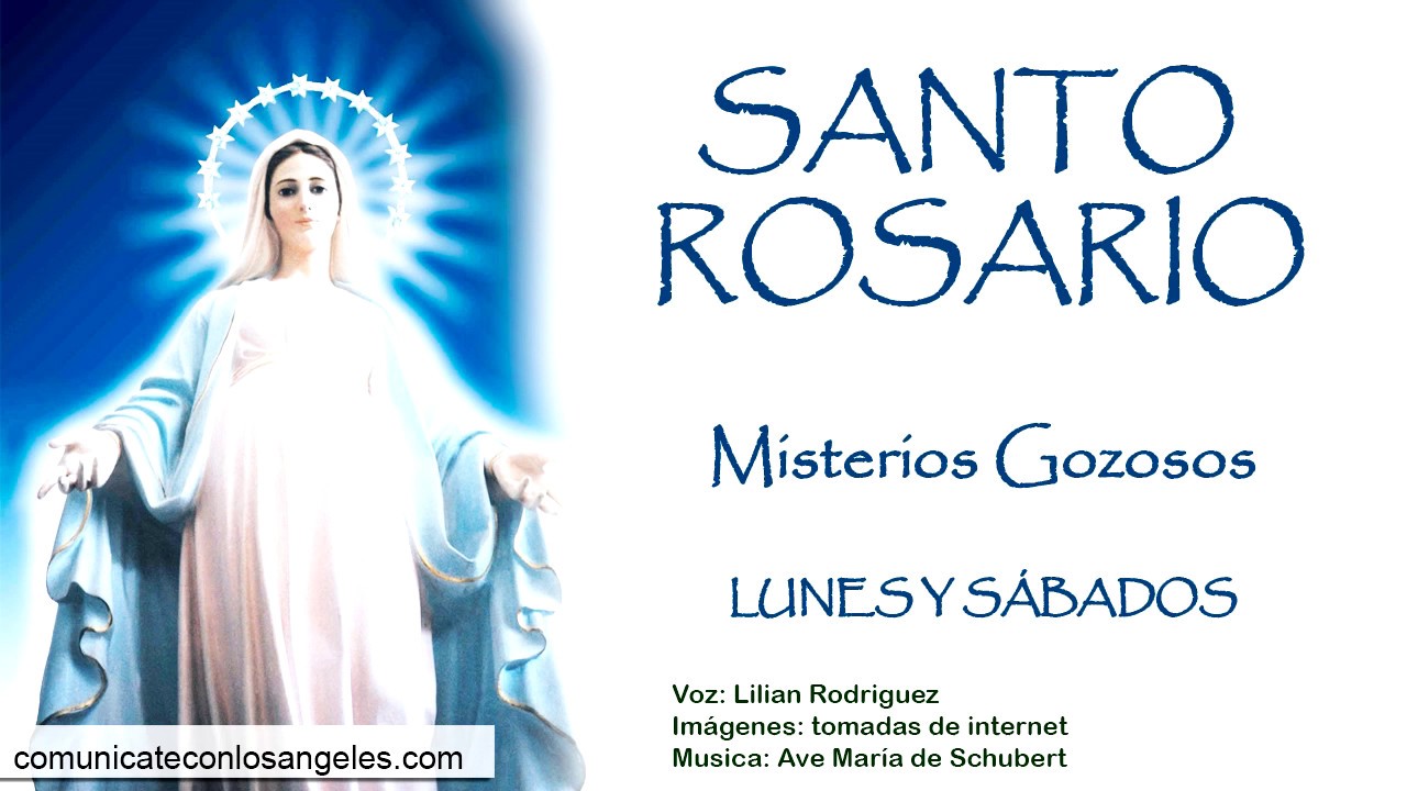 SANTO ROSARIO - Misterios Gozosos - Lunes y Sábado