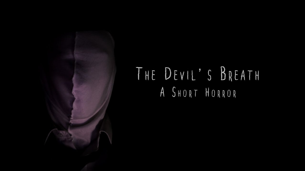 The Devil's Breath - A Short Horror