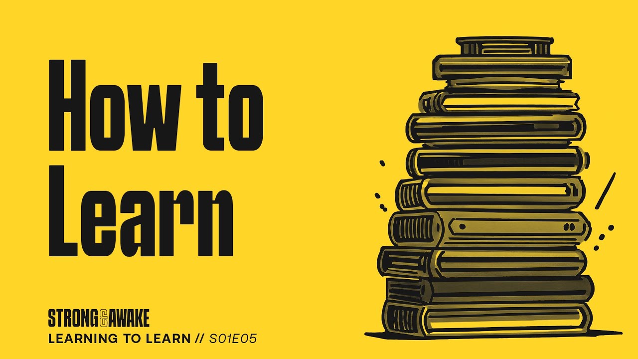 Learning to Learn // S01E05 Strong & Awake