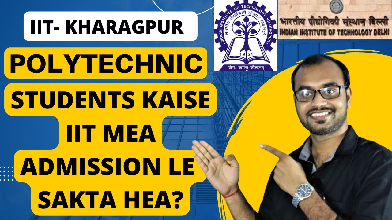 IIT-Kharagpur mea Admission kaise Lea Polytechnic Karne k Bad? || IIT JEE || IIT-Kharagpur