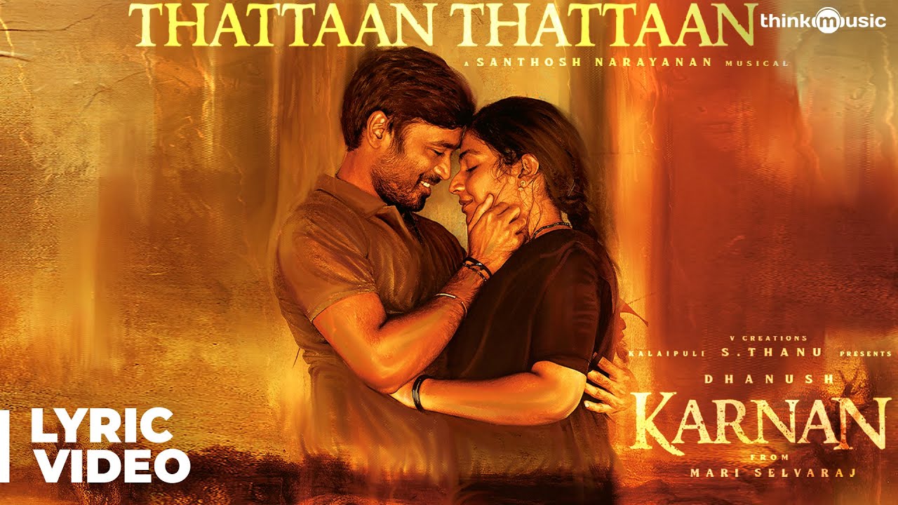 Karnan | Thattaan Thattaan Lyric Video Song | Dhanush | Mari Selvaraj | Santhosh Narayanan