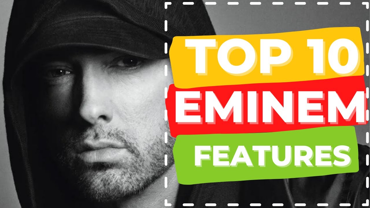 OUR TOP 10 FAVOURITE EMINEM FEATURES