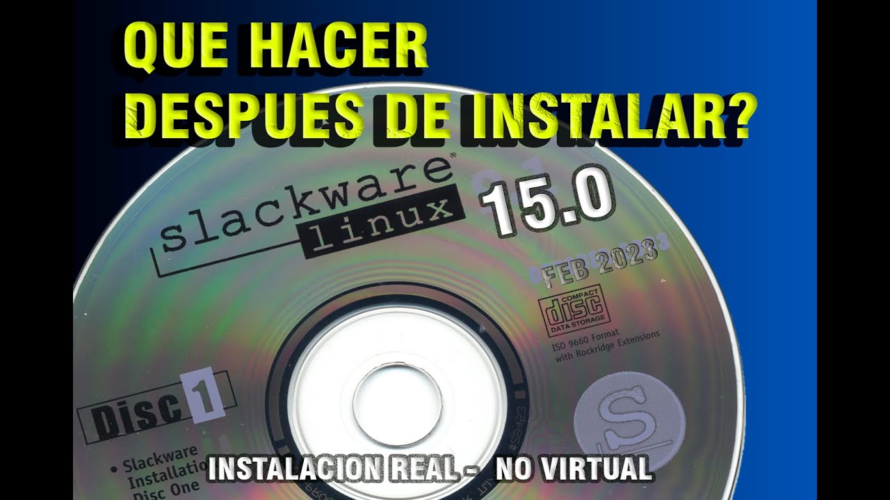Que hacer después de Instalar Slackware 15.0?