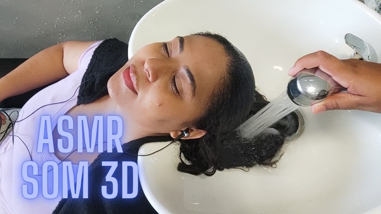 ASMR Aplicado Lavando  Cabelo SOM 3D