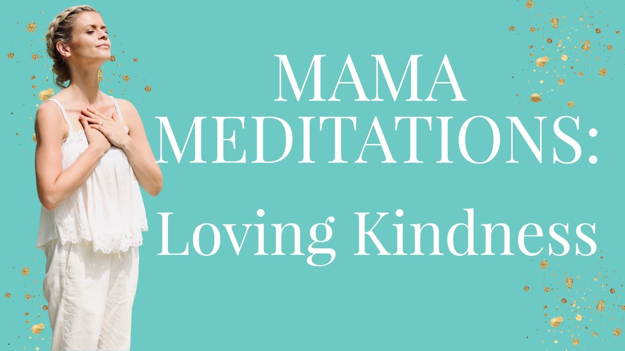A Loving Kindness Meditation For Moms | Joanna Hunt