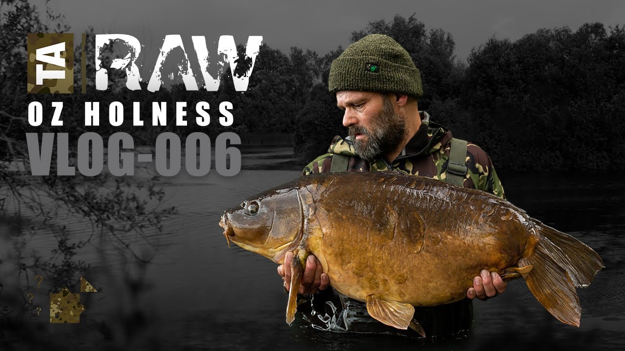 TA | RAW | Oz Holness | Vlog - 006 | Carp Fishing