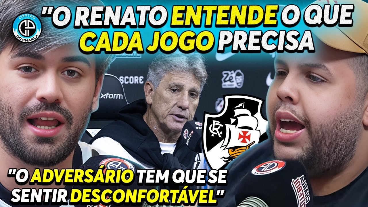 CHEGADA DE RENATO GAÚCHO MUDOU O VASCO DE PATAMAR?