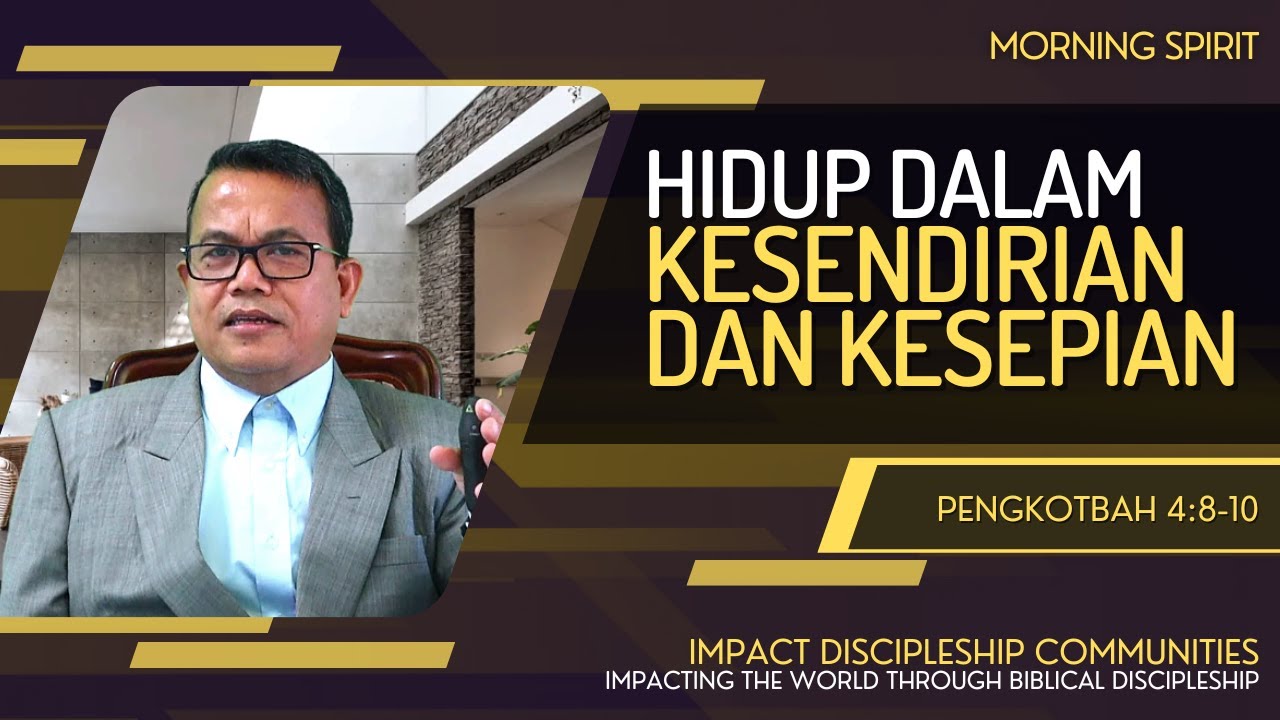 Hidup Dalam Kesendirian dan Kesepian | Pengkotbah 4:8-10 | Morning Spirit - 27 September 2022