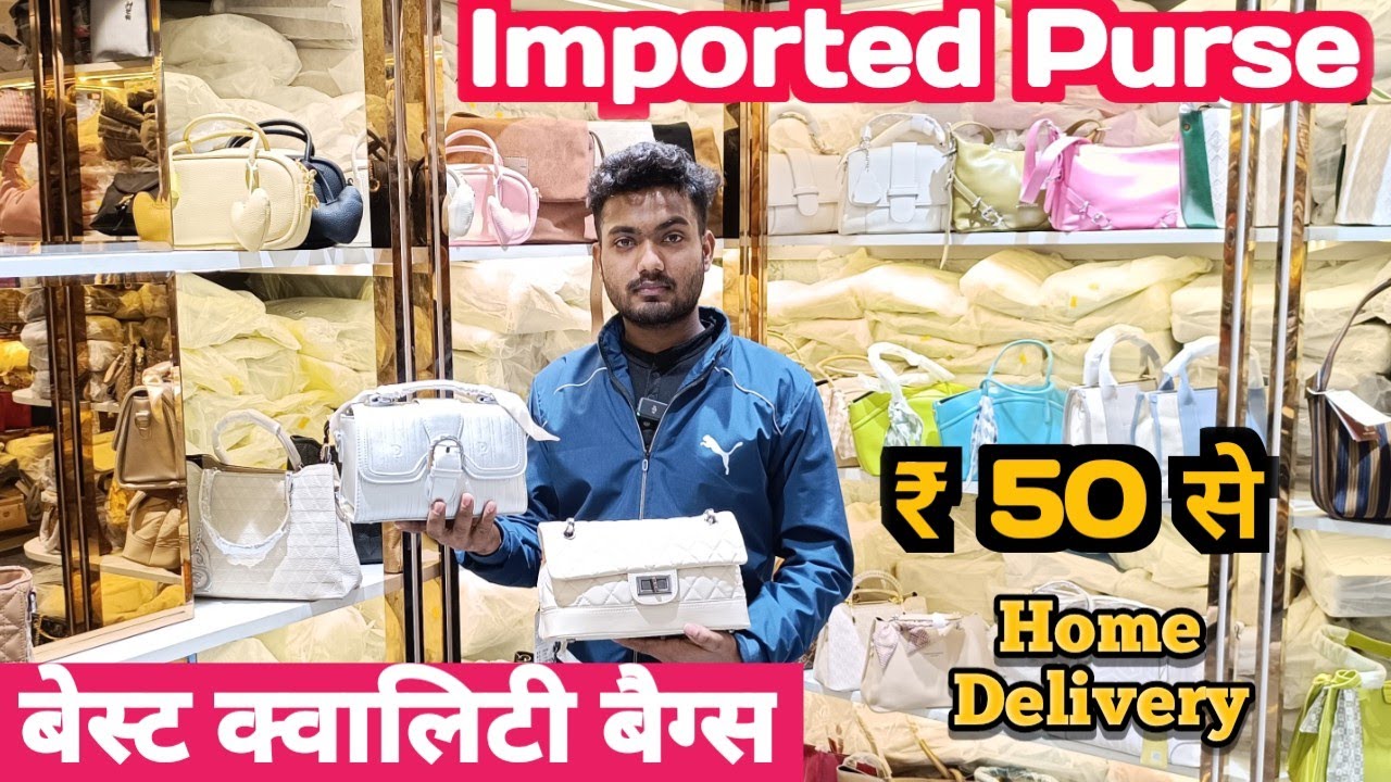 Branded Luxury Bags in Delhi | Ladies purse wholesale Market | Imported Bags Wholesale in Delhi