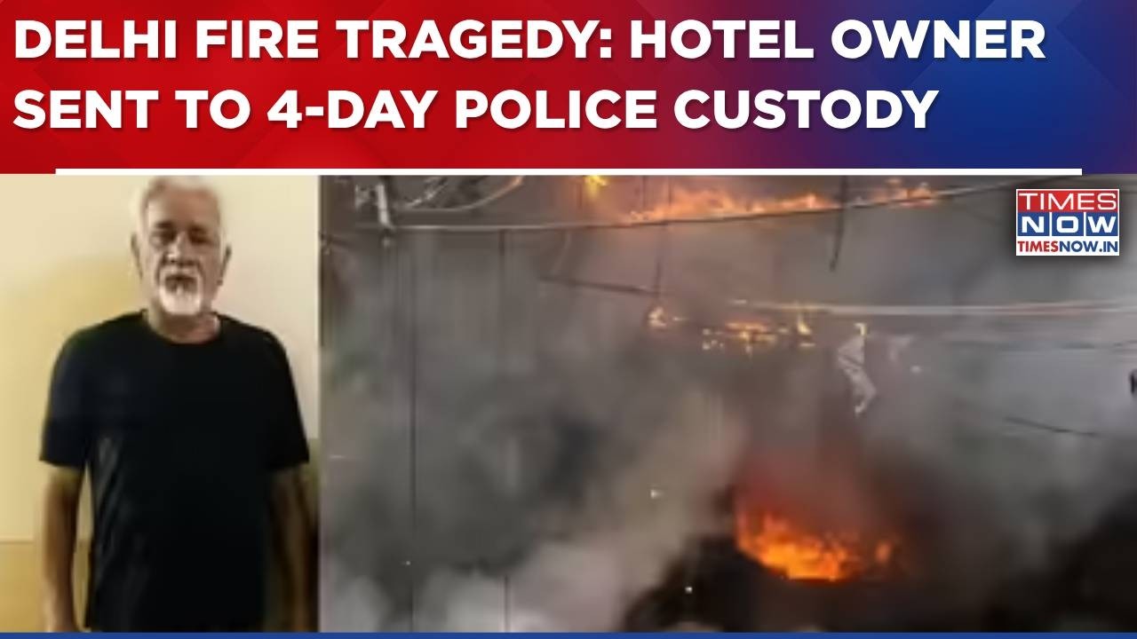 Delhi Fire Tragedy Probe: Hotel Owner Lavkesh Bajaj Sent To 4-Day Police Custody | Breaking News
