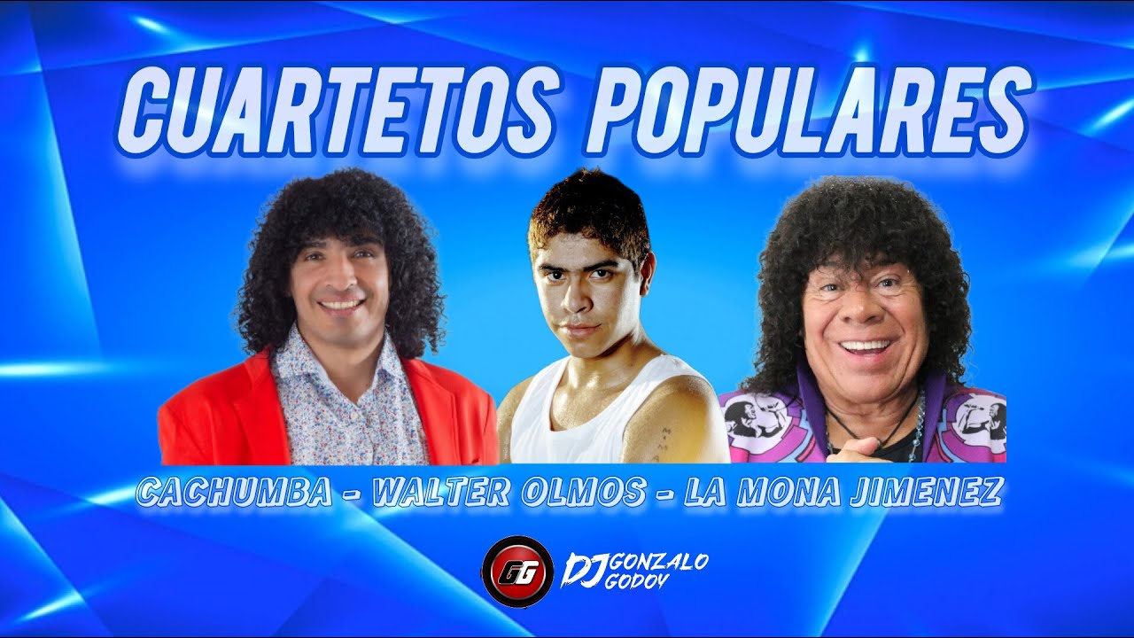 CUARTETOS POPULARES (Cachumba/Walter Olmos/La Mona Jim&eacute;nez) - Gonzalo Godoy DJ