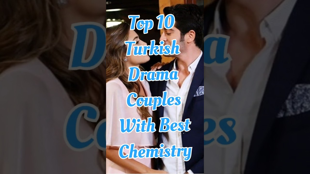 Best On-Screen Couples in Turkish Dramas | Top 10 List 💝 #love #coupleseries #t&uuml;rkiye #couple #reels