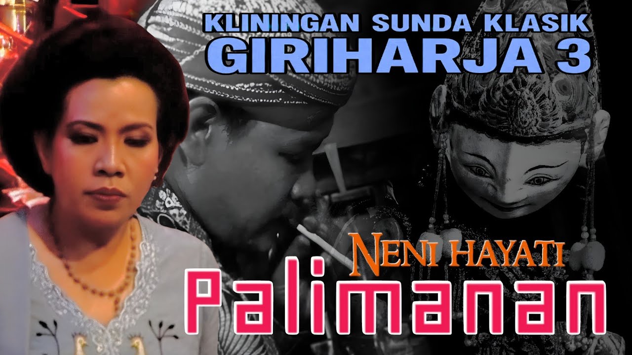 KLININGAN SUNDA KLASIK GIRIHARJA 3 - PALIMANAN SINDEN AMBU NENI HAYATI.
