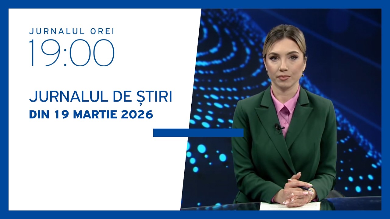 Jurnalul orei 19:00, 19.03.2026