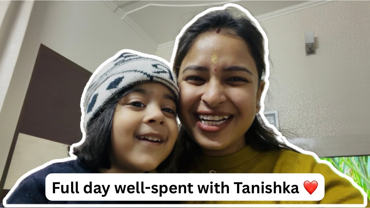 29th January | Full Day well-Spent with Tanishka 