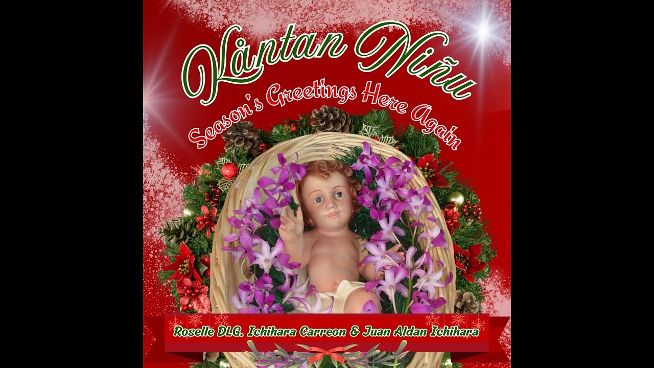 K&aring;ntan Ni&ntilde;u: Season's Greetings Here Again by Roselle DLG. Ichihara Carreon & Juan Aldan Ichihara