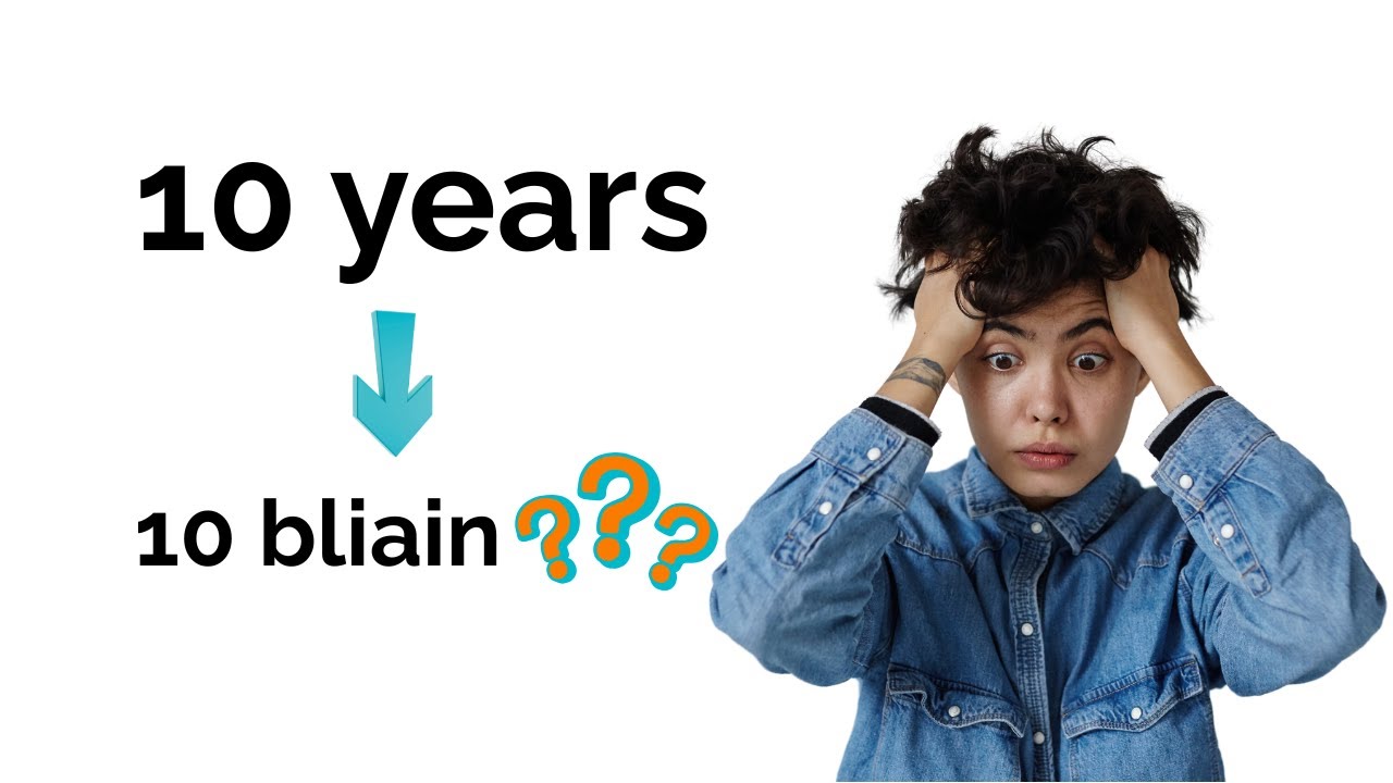 Counting Years in Irish – This Confuses Every Learner