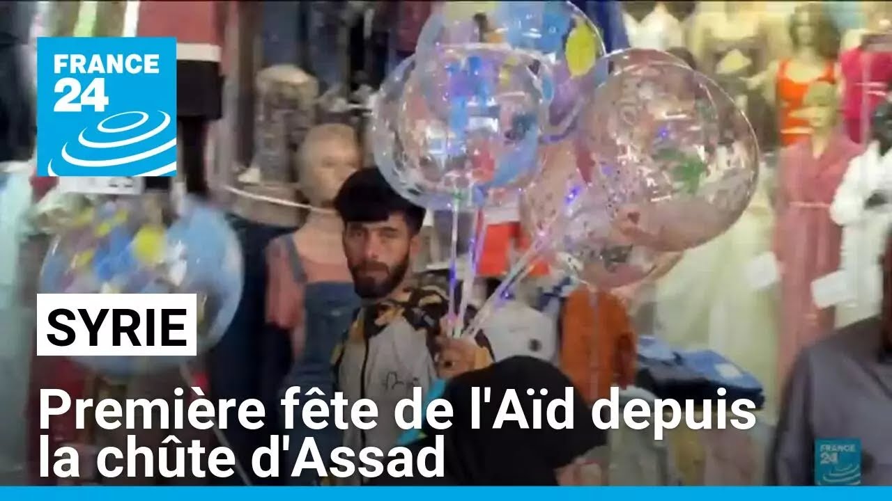 Syrie : première fête de l'Aïd el-Fitr depuis la chûte d'Assad • FRANCE 24