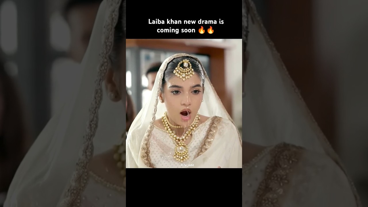 A new drama of laiba khan is coming soon This is going  to best 🔥❤️#yt #viralvideo #laibakhan #shots