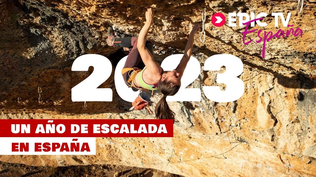 Lo Mejor De La Escalada En Espa&ntilde;a. Resumen 2023 | EpicTV Espa&ntilde;a #132