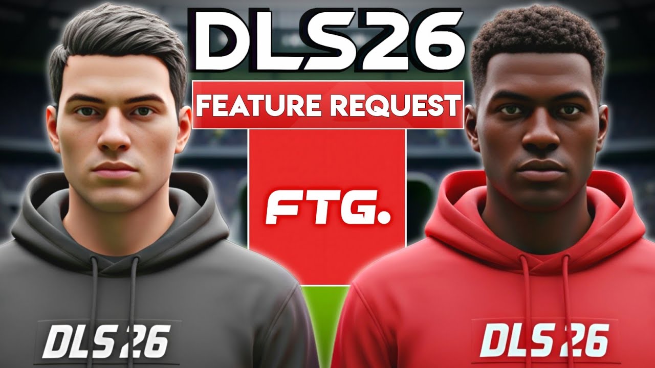 Запрос на функцию DLS 26 &mdash; FTG должна сделать это в Dream League Soccer 2026 @firsttouchgames