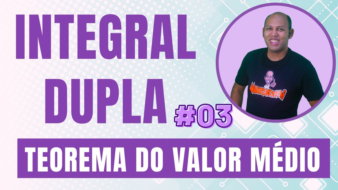 Teorema do valor médio para integrais duplas #03