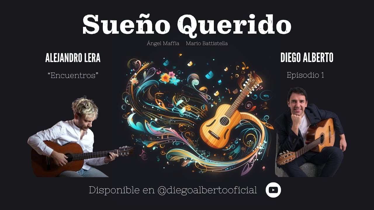 Sueño querido l DIEGO ALBERTO & ALEJANDRO LERA