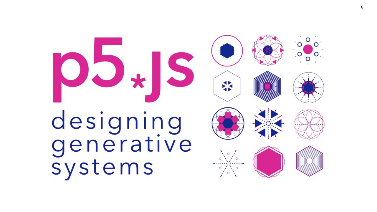 0_BEGINNER Designing Generative Systems w/ P5.js