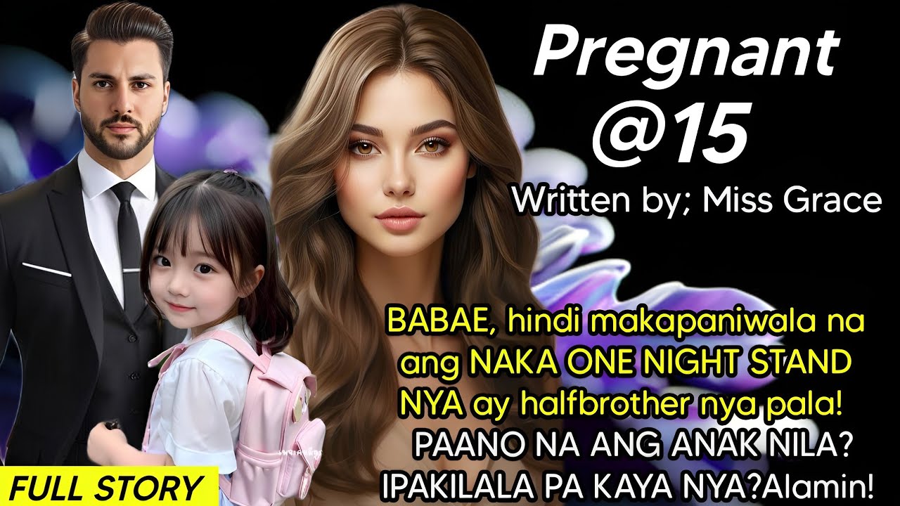 BABAE,Hindi makapaniwala na ang ang NAKAONE NIGHTSTAND nya ay halfbrother nya!PAANO NA ANG ANAK NILA