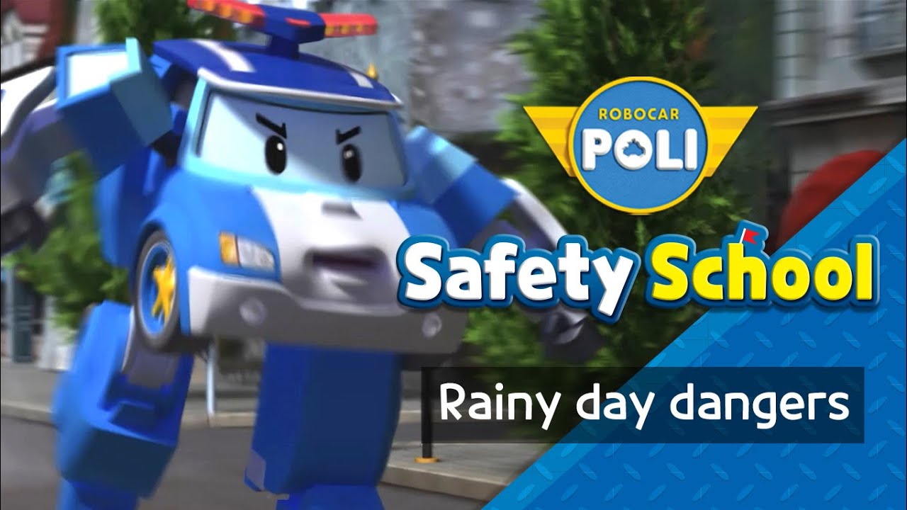 Traffic Safety with POLI | EP6. Rainy Day Dangers | Cartoon for Kids | Robocar POLI Safety School