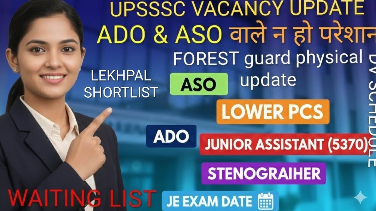 Upsssc नई भर्तियों, Aso 1200+, Ado, Junior assistant,Je exam,steno, UPDATE