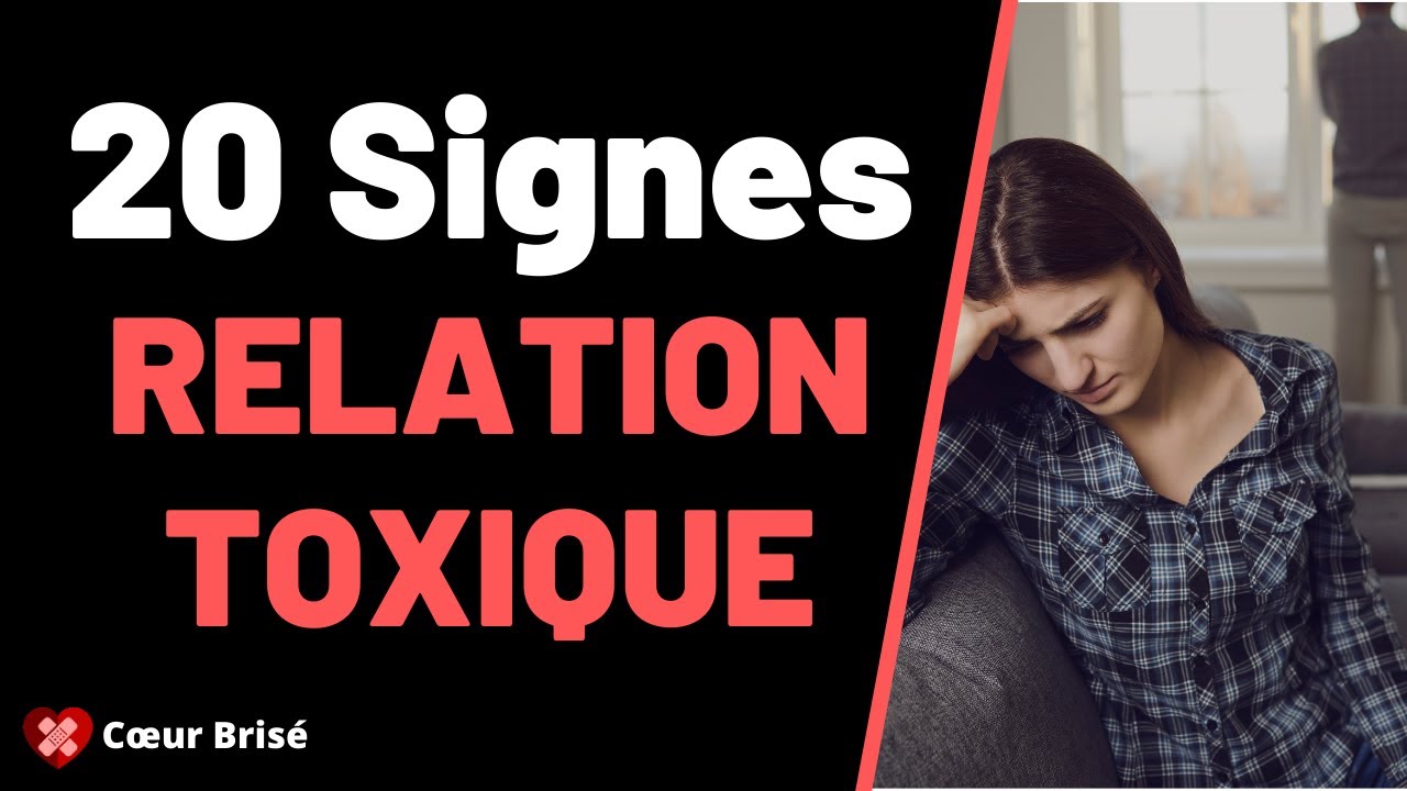 Relation Toxique : 20 signes qui doivent vous alerter