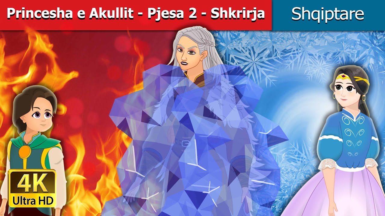 Princesha e Akullit -Pjesa2 -Shkrirja | The Ice Princess - Part 2 in Albanian | @AlbanianFairyTales