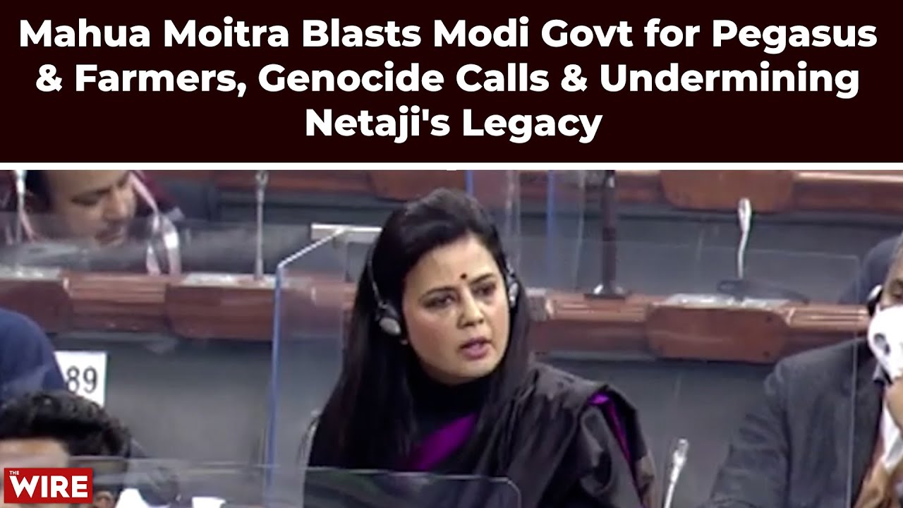Mahua Moitra Speech Blasts Modi Govt for Pegasus, Farmers, Genocide Calls, Undermining Netaji Legacy