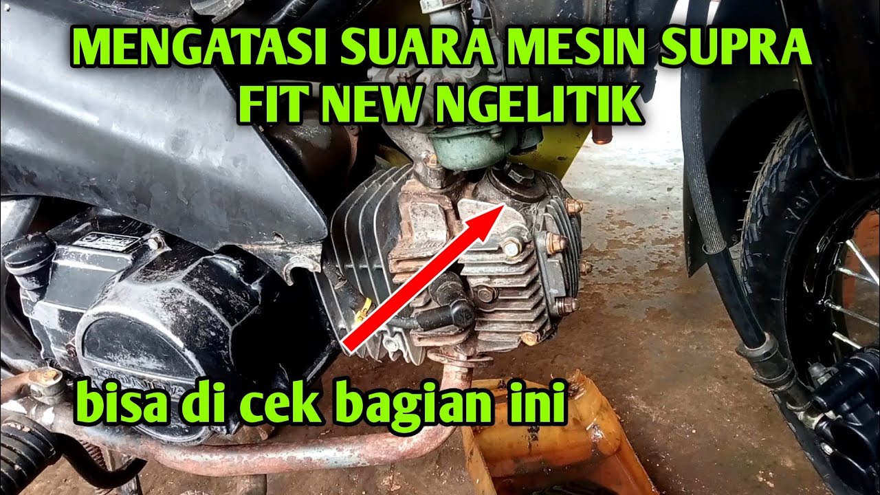 MENGATASI SUARA MESIN SUPRA FIT NEW NGELITIK BISA HALUS LAGI