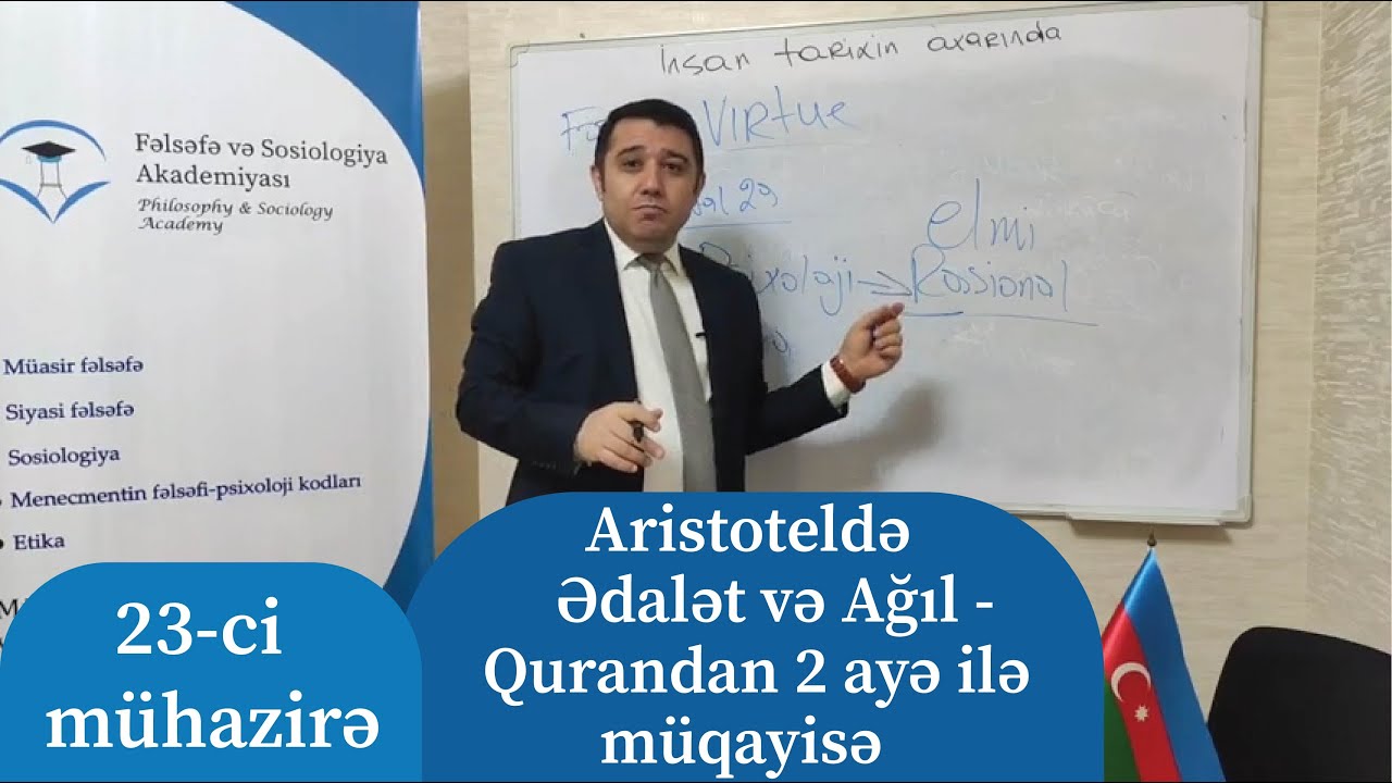 Mail Yaqub - Aristoteldə Ədalət və Ağıl - Qurandan iki ayə ilə müqayisə. 23-cü mühazirə